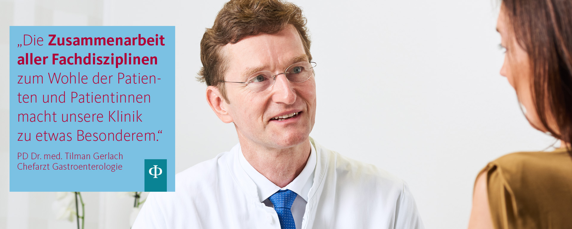 Die Zusammenarbeit aller Fachdisziplinen zum Wohle der Patienten und Patientinnen macht unsere Klinik zu etwas Besonderem, PD Dr. Tilman Gerlach, Chefarzt Gastroenterologie