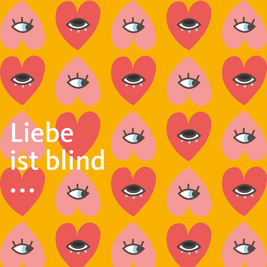 25 Herzchen mit je einem Auge in der Mitte; Text im Bild: Liebe ist blind...