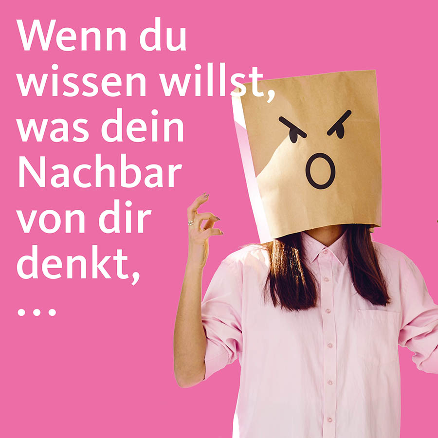 Person mit Papiertütemit bösem Gesicht auf dem Kopf; Text im Bild: Wenn du wissen willst, was dein Nachbar von dir denkt...