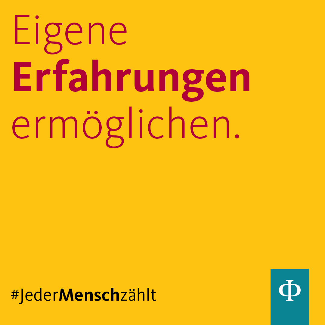 Eigene Erfahrungen ermöglichen.