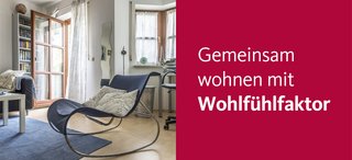 Gemeinsam wohnen mit Wohlfühlfaktor