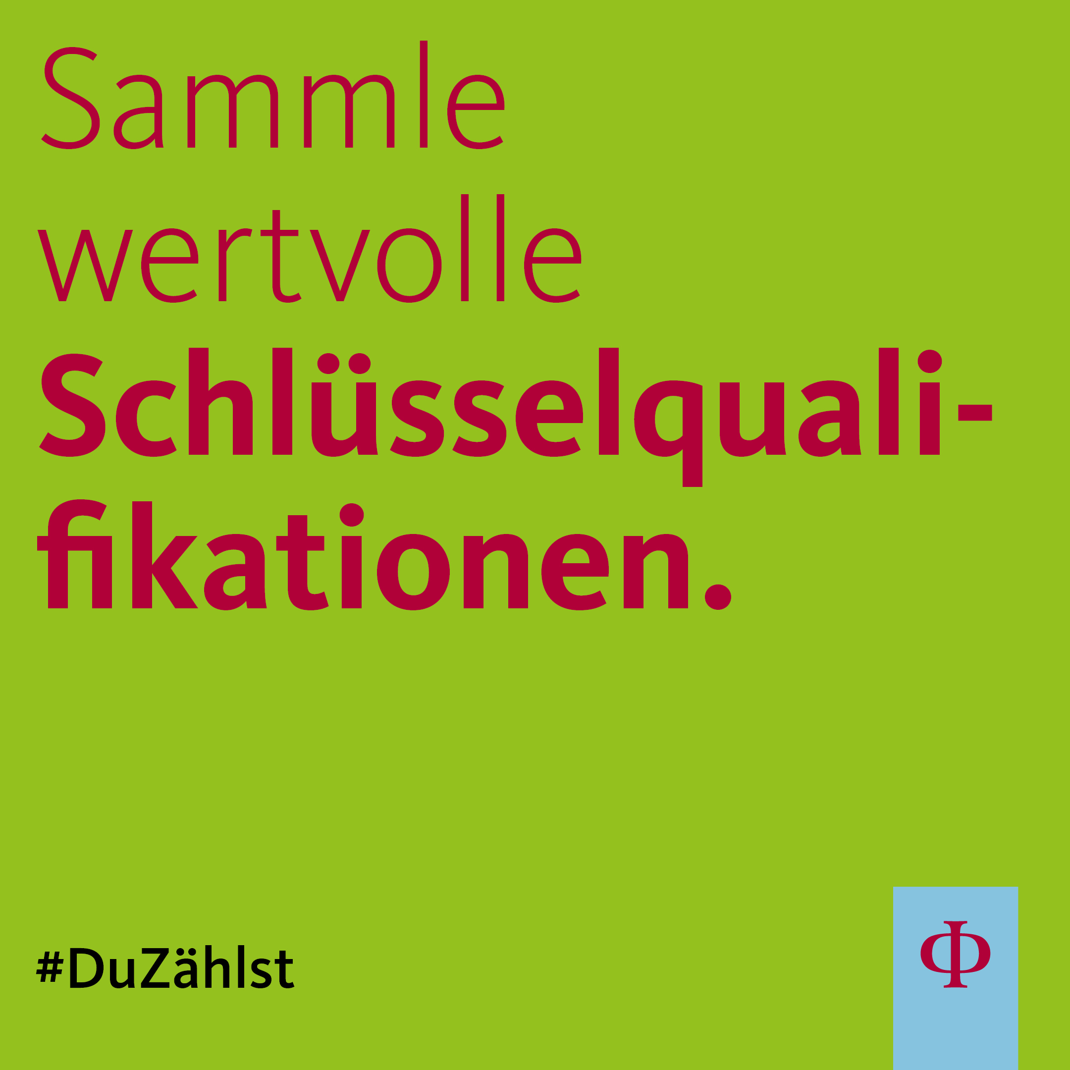 Sammle wertvolle Schlüsselqualifikationen. #DuZählst