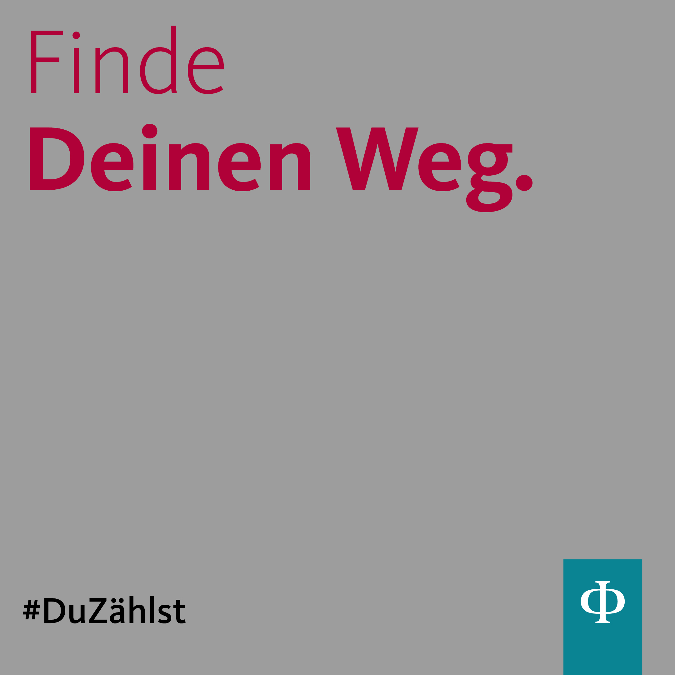 Finde Deinen Weg. #DuZählst