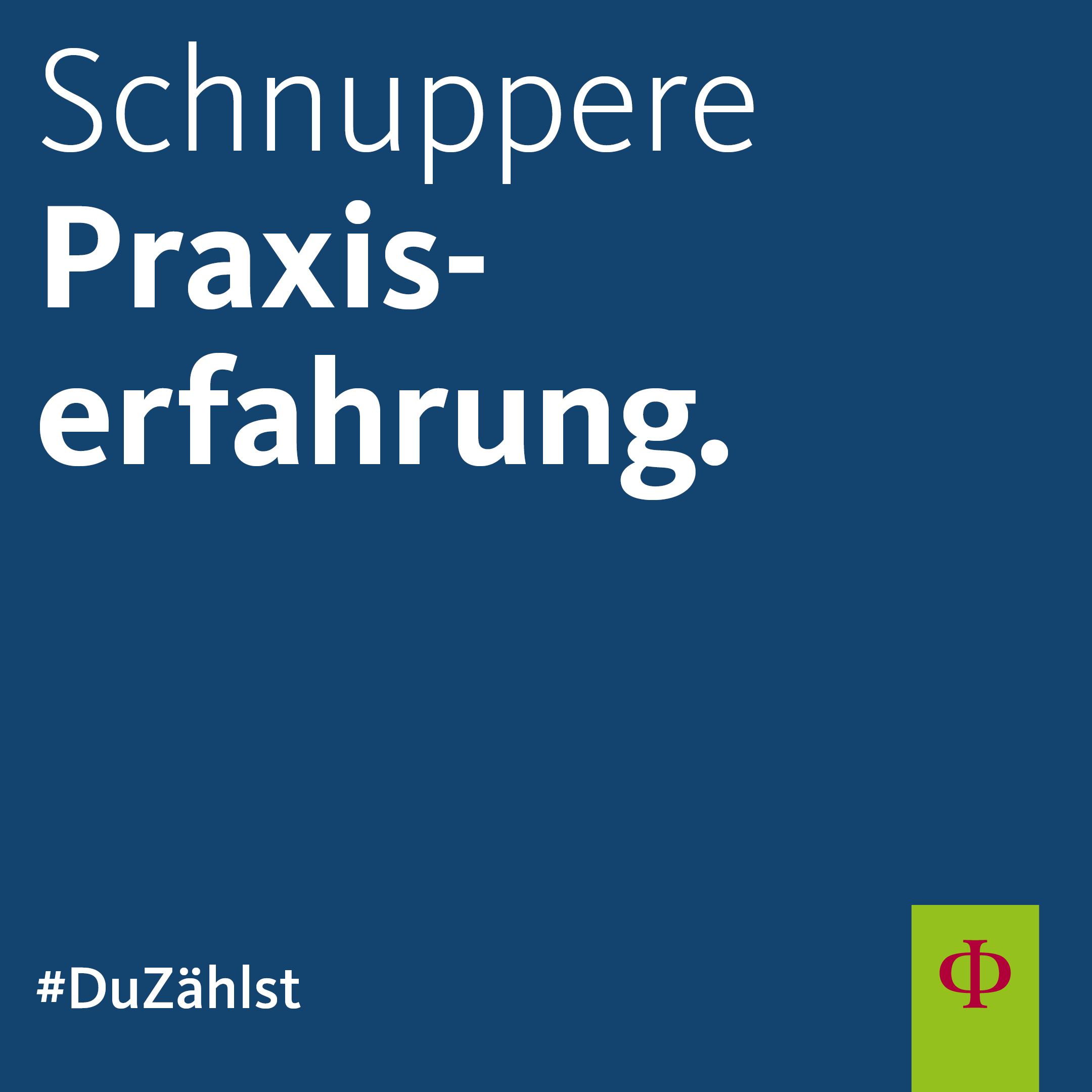 Schnuppere Praxiserfahrung. #DuZählst