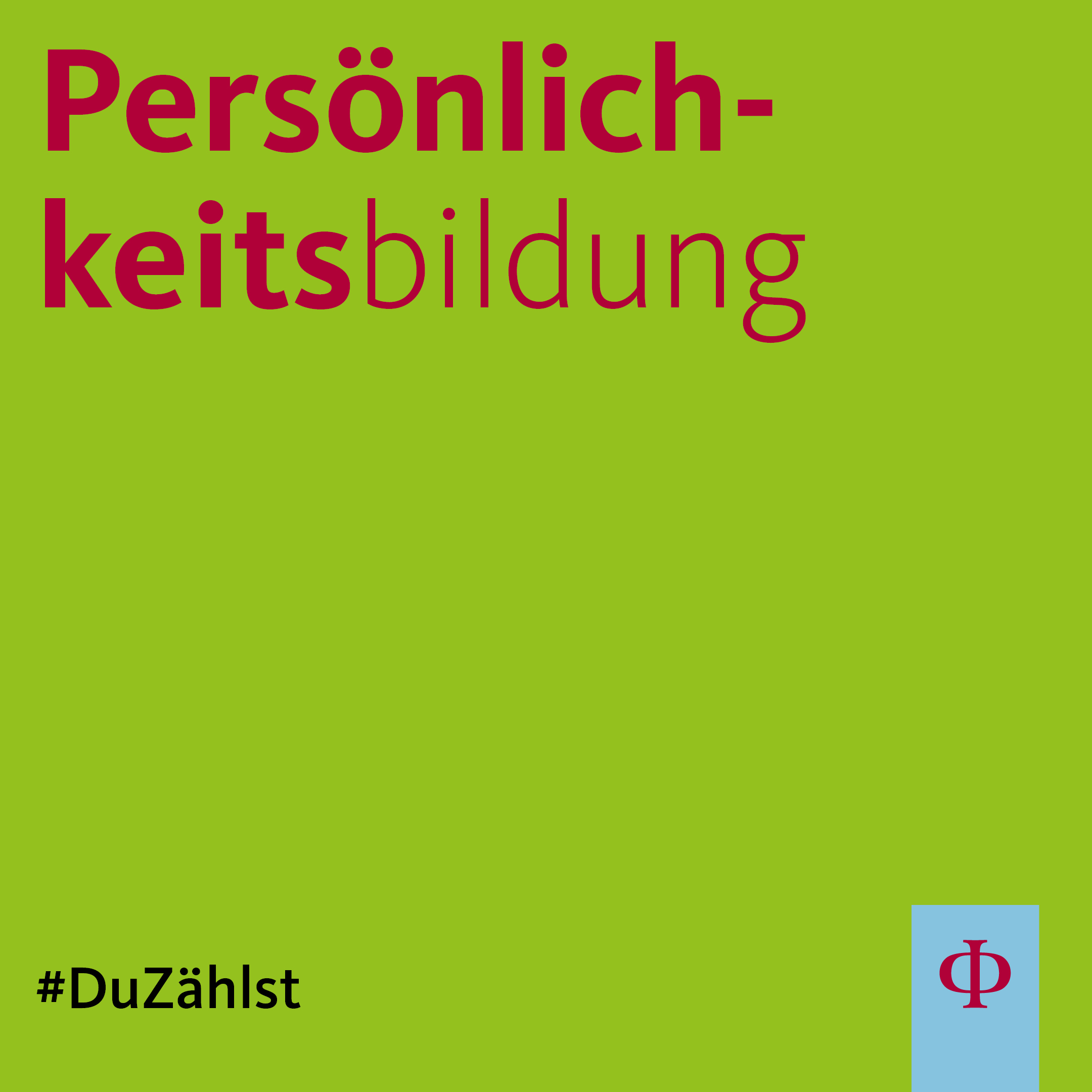 Persönlichkeitsbildung. #DuZählst