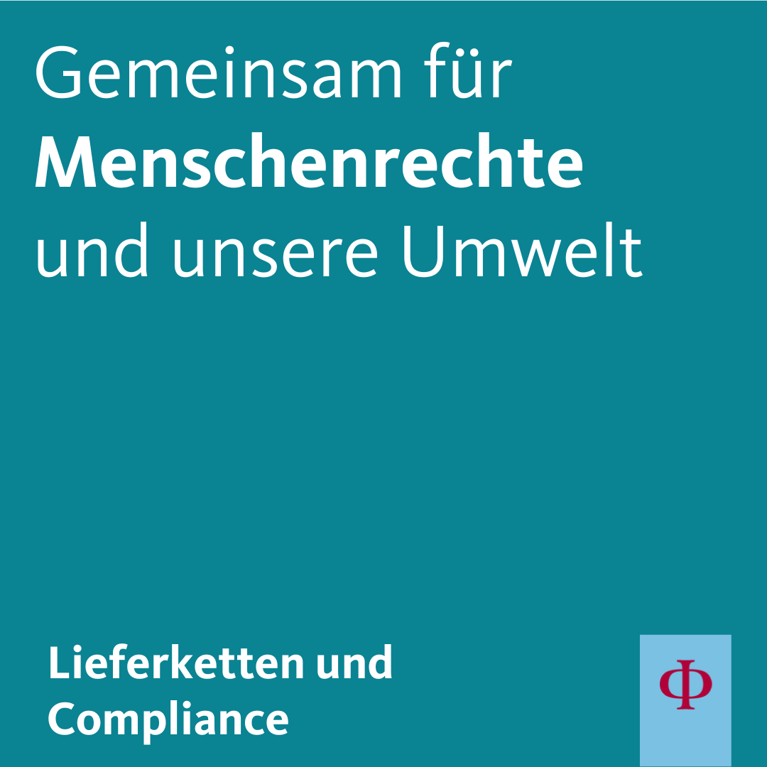Gemeinsam für Menschenrechte und unsere Umwelt - Lieferketten und Compliance